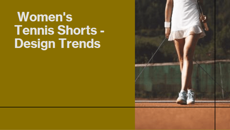 Women's Tennis Shorts Trends and Functional Design